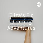 Podcast Eliza’s Fic Reading Adventures