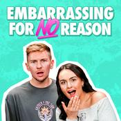 Podcast EMBARRASSING FOR NO REASON