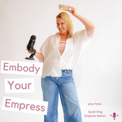 Podcast Embody Your Empress