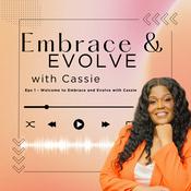 Podcast Embrace N Evolve with Cassie