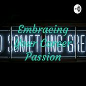 Podcast Embracing Your Career Passion