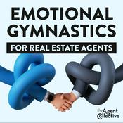 Podcast Emotional Gymnastics for Real Estate Agents