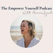 Podcast Empower Yourself - The Podcast with Azaria Lynch