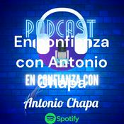 Podcast En confianza con Antonio Chapa