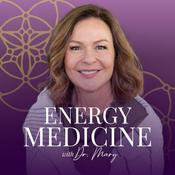 Podcast Energy Medicine: Align Your Mind, Body, and Spirit!