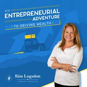 Podcast Entrepreneurial Adventure to Driving Wealth with Kim Logsdon