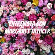 Podcast Entrevista con Margaret Thatcher!