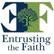 Podcast Entrusting The Faith