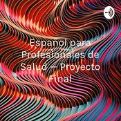 Podcast Español para Profesionales de Salud — Proyecto Final