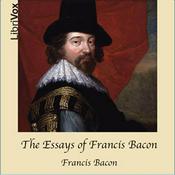 Podcast Essays of Francis Bacon, The by Sir Francis Bacon (1561 - 1626)