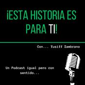 Podcast Esta Historia Es Para Ti