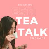 Podcast Esti Tea Talk