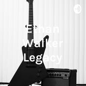 Podcast Ethan Walker Legacy