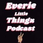 Podcast Everie Little Thingz Podcast