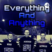Podcast Everything and Anything Podcast Ft. Mason Wood, Kegan Reynolds, and Dylan Pedersen