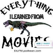 Podcast Everything I Learned From Movies