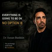 Podcast Everything Is Going To Be OK. No Option B.
