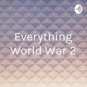 Podcast Everything World War 2
