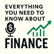 Podcast Everything You Need to Know About - Finance