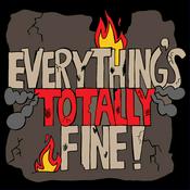 Podcast Everything's Totally Fine!