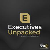 Podcast Executives Unpacked, Inspiration from the Boardroom