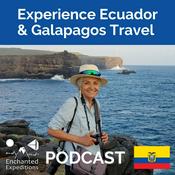 Podcast Experience Ecuador & Galapagos Travel Podcast