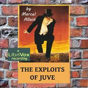 Podcast Exploits of Juve, The by Marcel Allain (1885 - 1969) and  Pierre Souvestre (1874 - 1914)
