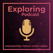 Podcast Exploring Podcast - Fascinating Conversations With Fascinating People
