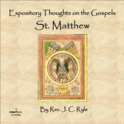 Podcast Expository Thoughts on the Gospels - St. Matthew by J. C. Ryle (1816 - 1900)