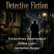 Podcast Extraordinary Adventures of Arsène Lupin, Gentleman-Burglar
