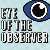 Podcast Eye of The Observer