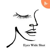 Podcast Eyes Wide Shut大开眼戒