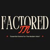 Podcast Factored-In: "Essential Game For The Modern Man"