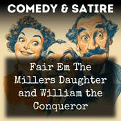 Podcast Fair Em The Millers Daughter and William the Conqueror