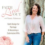 Podcast Faith Lived Out ~ God’s Wisdom for Marriage & Becoming a Submissive Wife