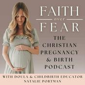 Podcast Faith Over Fear: The Christian Pregnancy & Birth Podcast