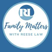 Podcast Family Matters with Reese Law