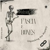 Podcast Fascia & Bones: Unpacking the Mystery