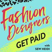 Podcast Fashion Designers Get Paid: Build Your Fashion Career On Your Own Terms