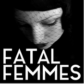 Podcast Fatal Femmes