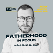 Podcast Fatherhood in Focus