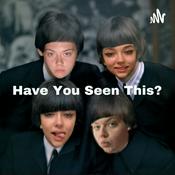 Podcast Have You Seen This?