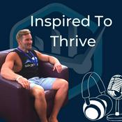Podcast Inspired To Thrive - With Daniel Garbett