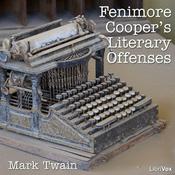 Podcast Fenimore Cooper's Literary Offences by Mark Twain (1835 - 1910)