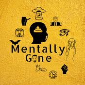 Podcast Mentally Gone