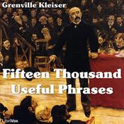 Podcast Fifteen Thousand Useful Phrases by  Grenville Kleiser (1868 - 1935)