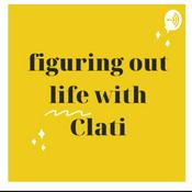 Podcast Figuring out life with Clati