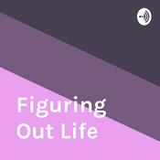 Podcast Figuring Out Life