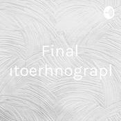 Podcast Final Autoerhnography