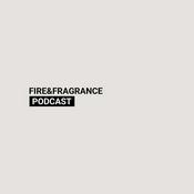 Podcast Fire & Fragrance Podcast